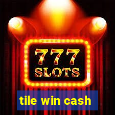 tile win cash
